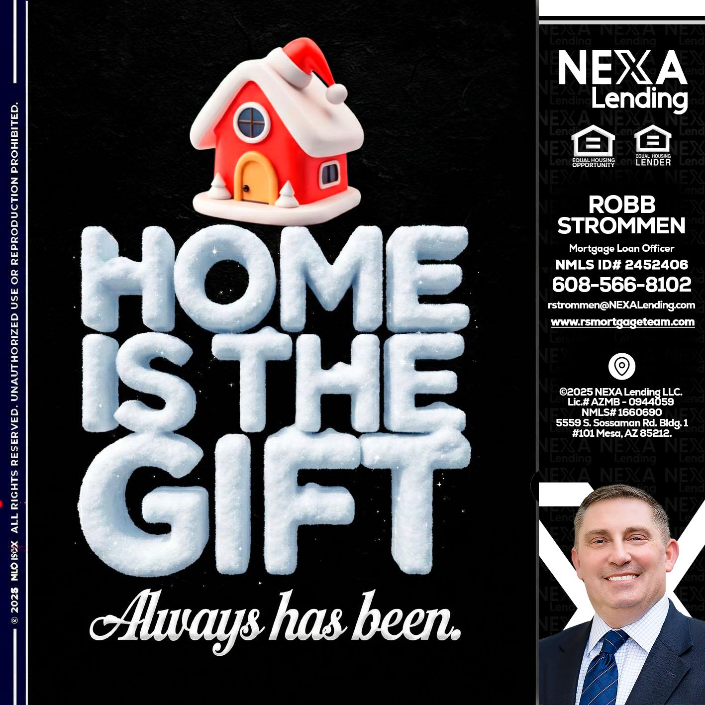 home is the gift - Robb Strommen -Mortgage Loan Officer