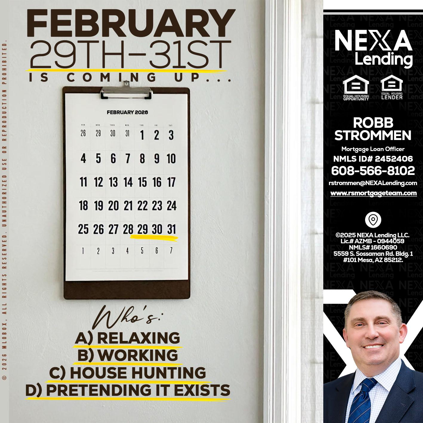 FEBRUARY 29-31 - Robb Strommen -Mortgage Loan Officer