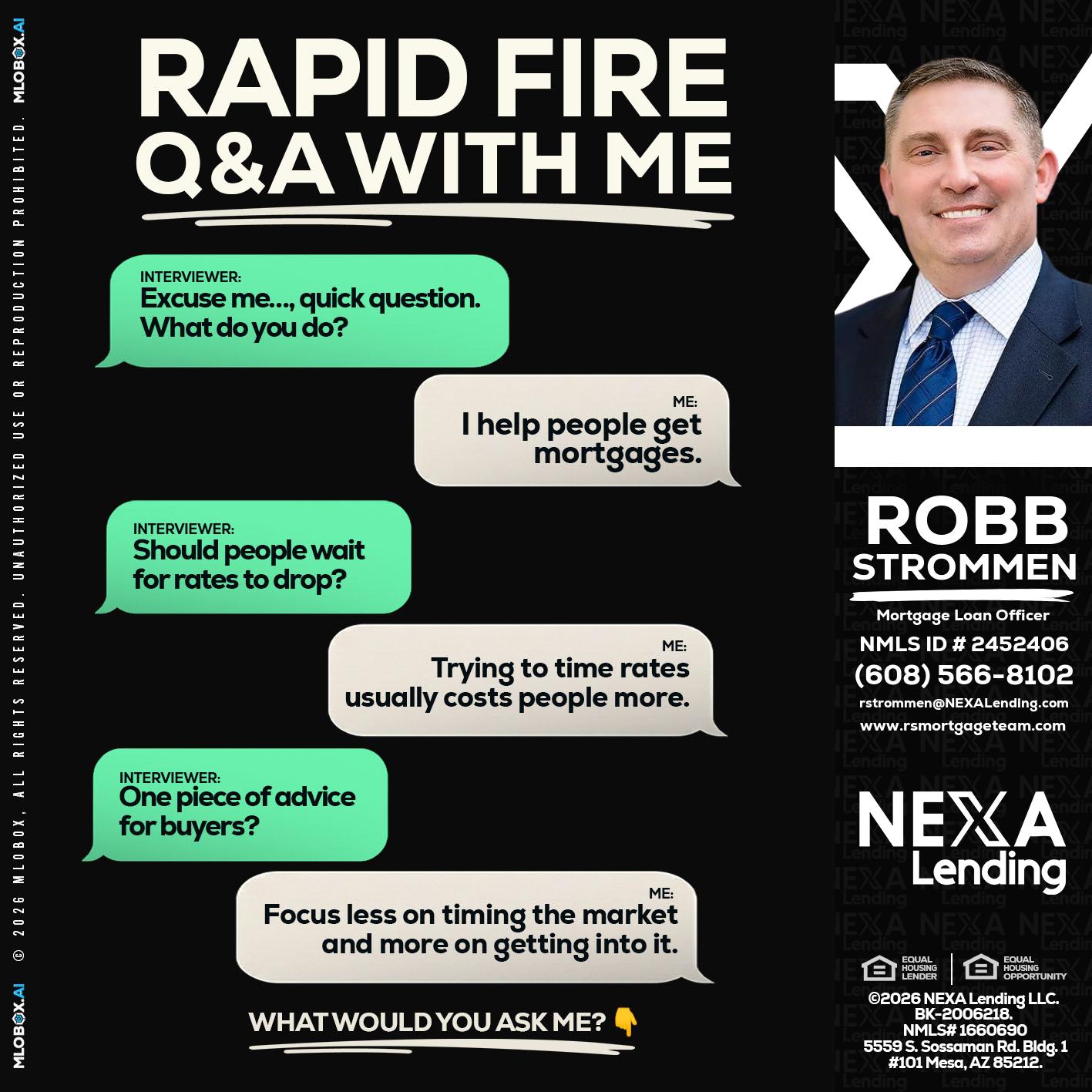 RAPID FIRE Q&A - Robb Strommen -Mortgage Loan Officer