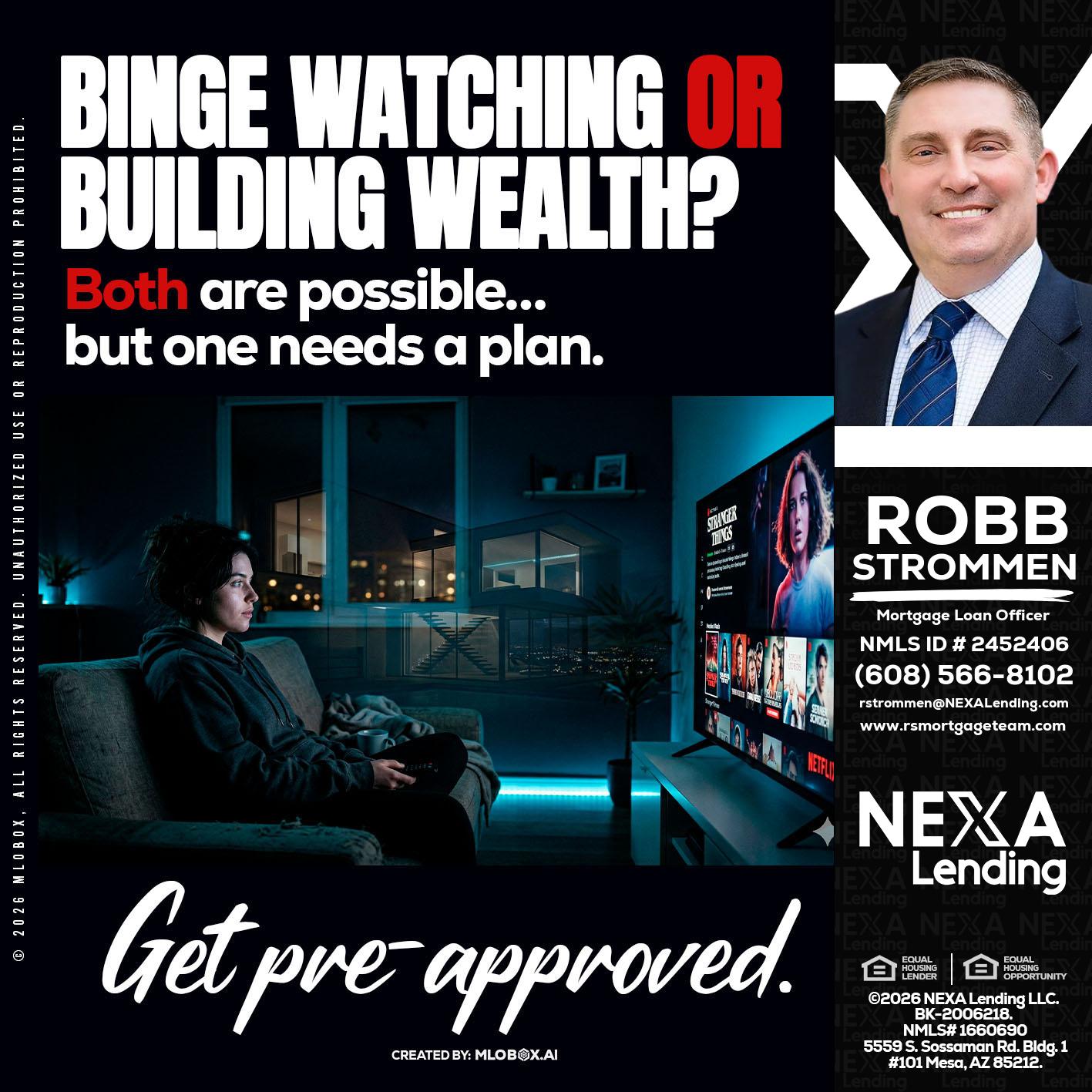 BINGE WATCHING - Robb Strommen -Mortgage Loan Officer