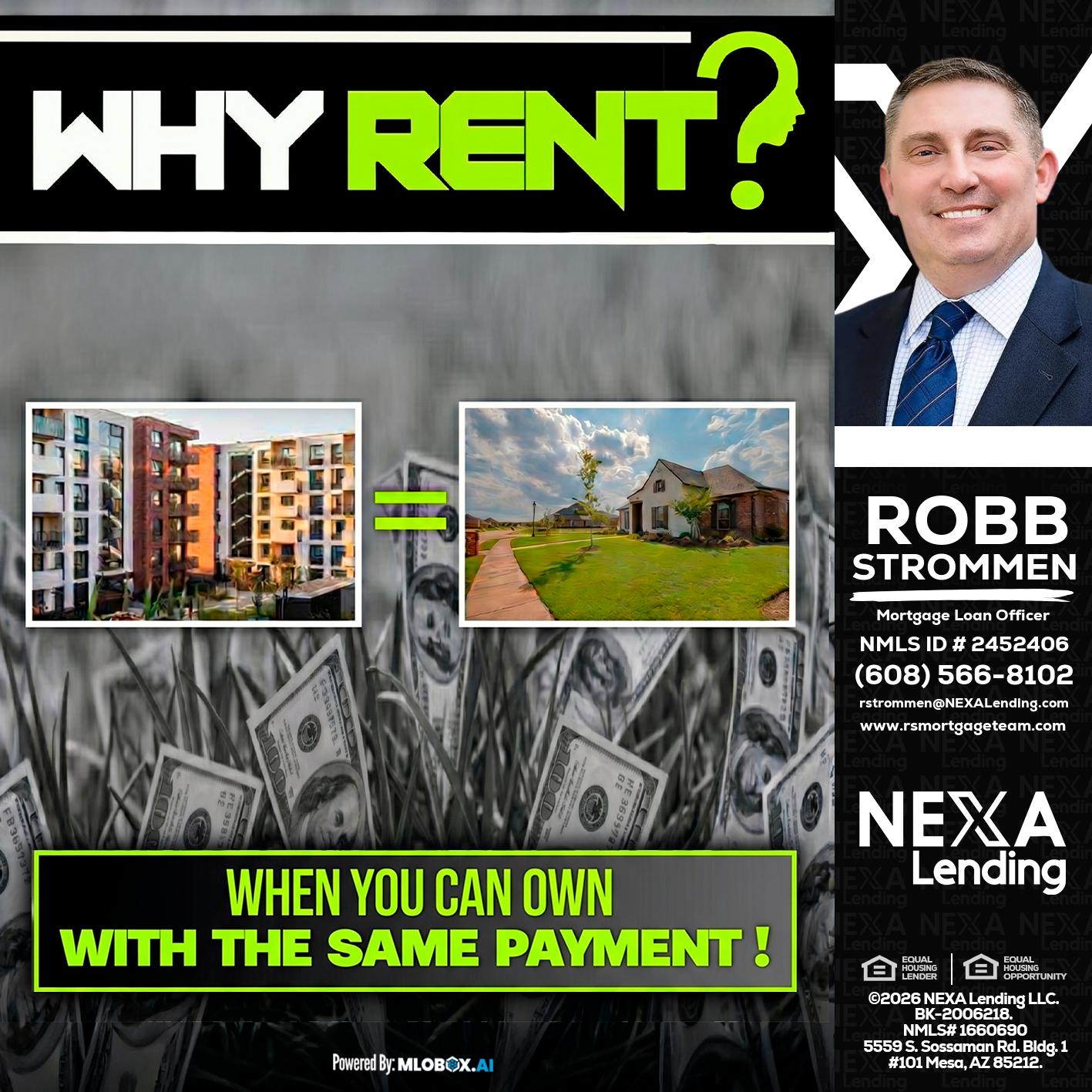 WHY RENT? - Robb Strommen -Mortgage Loan Officer