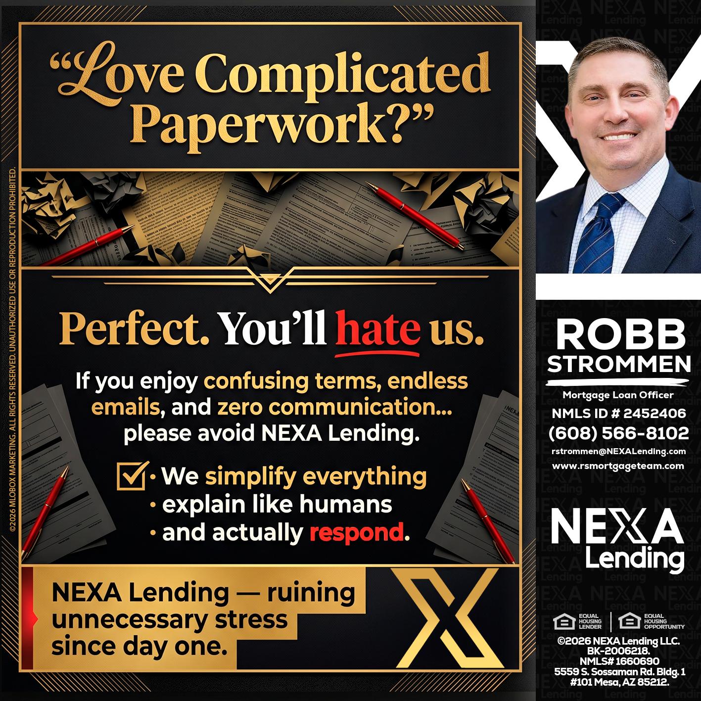 YOU WILL HATE US! - Robb Strommen -Mortgage Loan Officer