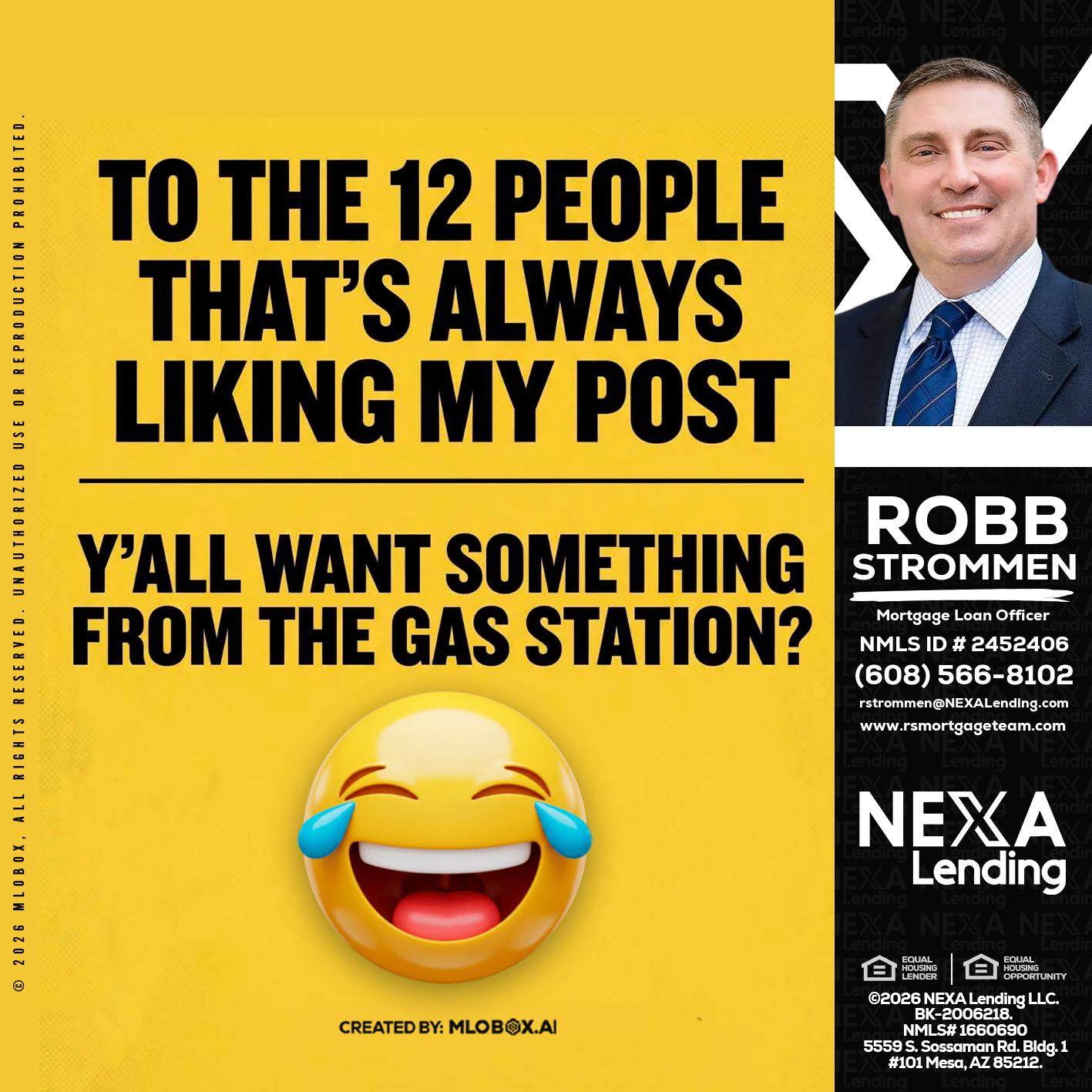 TO THE 12 PEOPLE - Robb Strommen -Mortgage Loan Officer