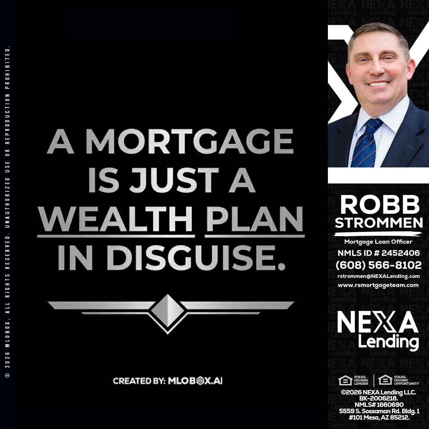 a mortgage is just - Robb Strommen -Mortgage Loan Officer