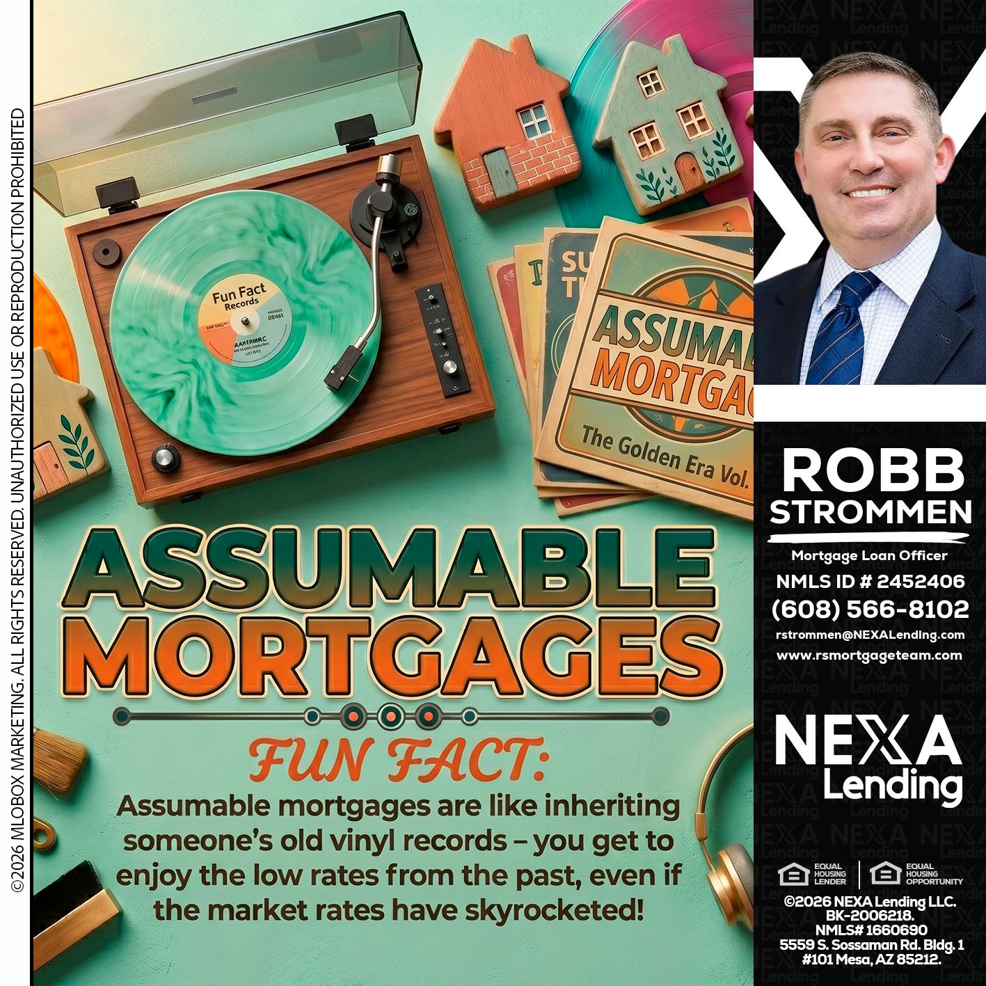 ASSUMABLE MORTGAGES - Robb Strommen -Mortgage Loan Officer
