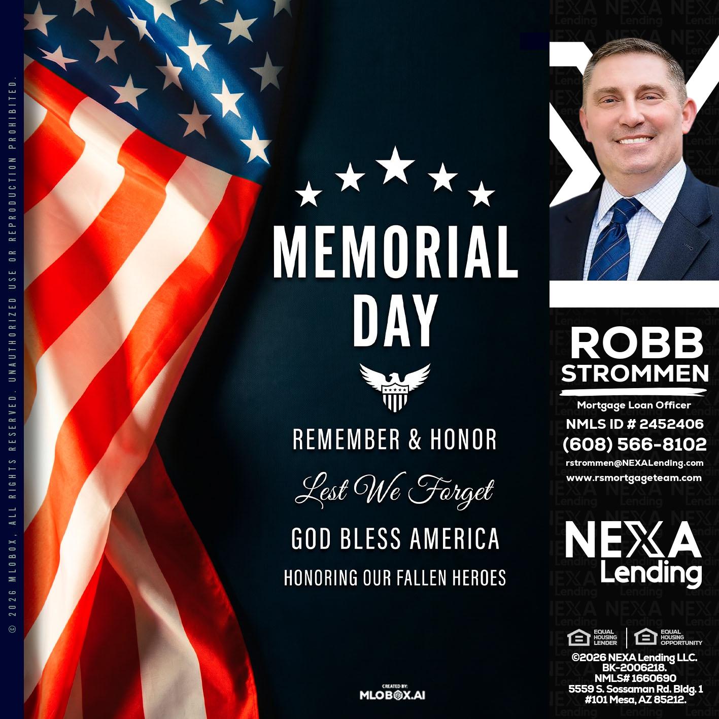MEMORIAL DAY - Robb Strommen -Mortgage Loan Officer