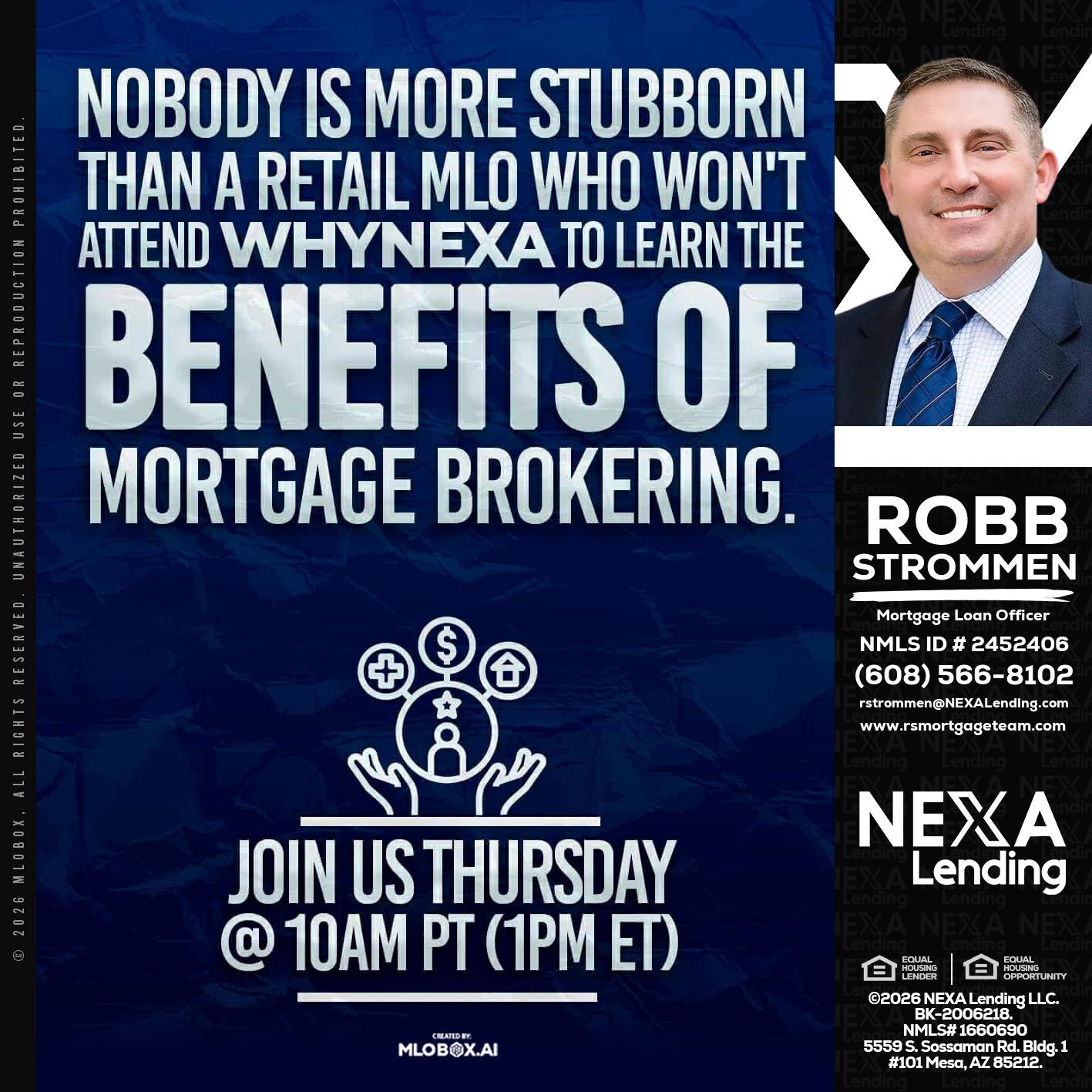 NOBODY IS MORE - Robb Strommen -Mortgage Loan Officer