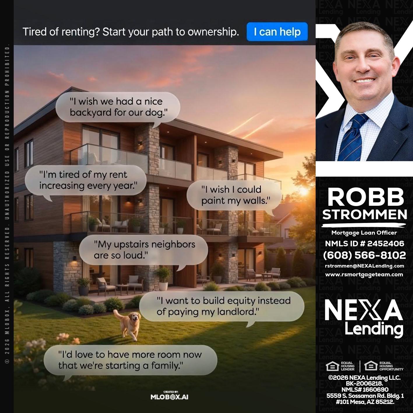 TIRED OF RENTING - Robb Strommen -Mortgage Loan Officer