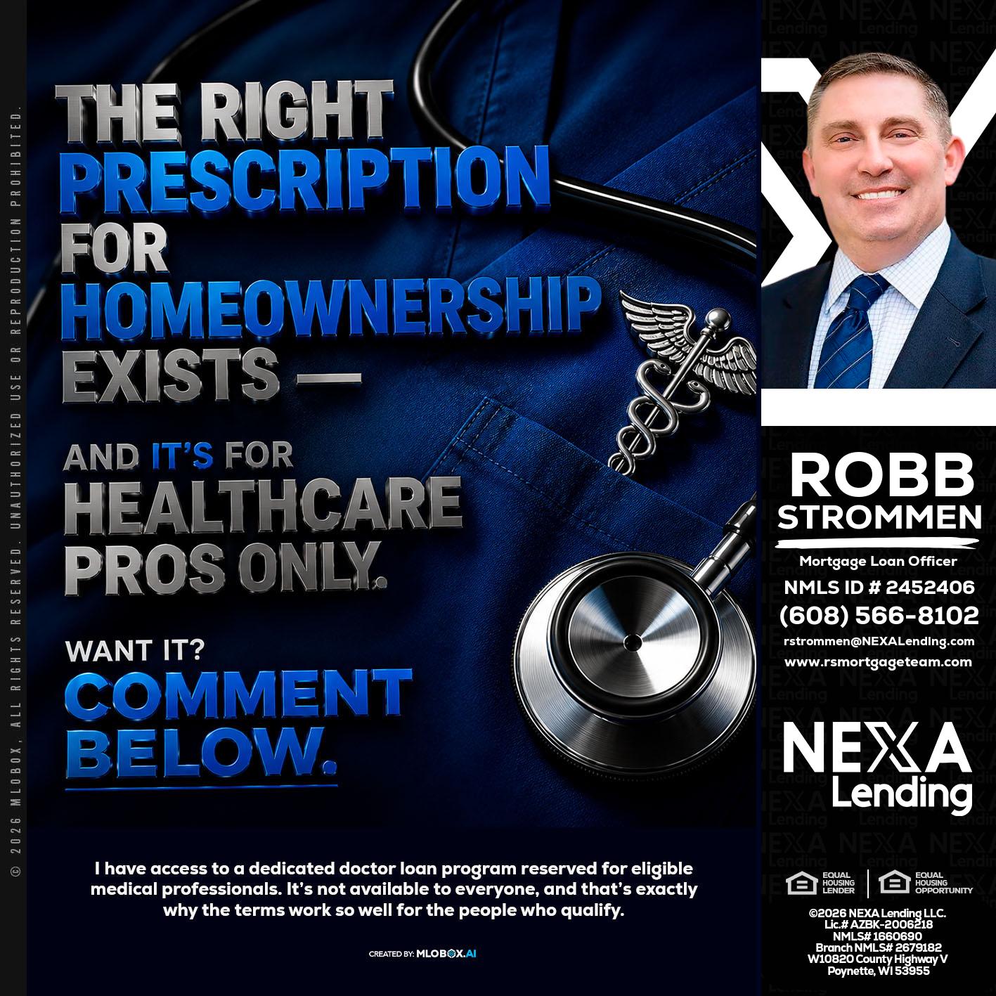 THE RIGHT PRESCRIPTION - Robb Strommen -Mortgage Loan Officer