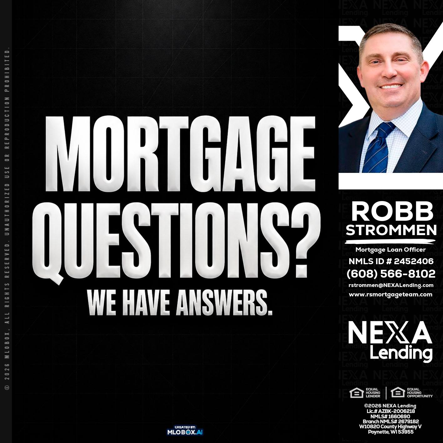 MORTGAGE QUESTION? - Robb Strommen -Mortgage Loan Officer