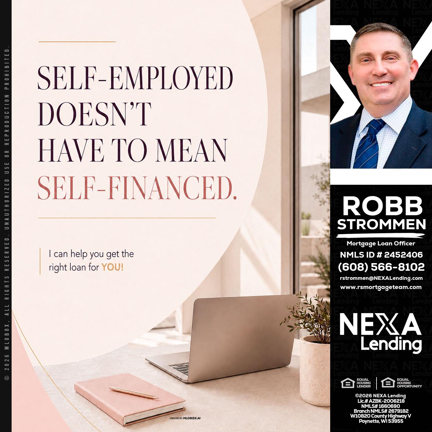 SELF EMPLOYED - Robb Strommen -Mortgage Loan Officer