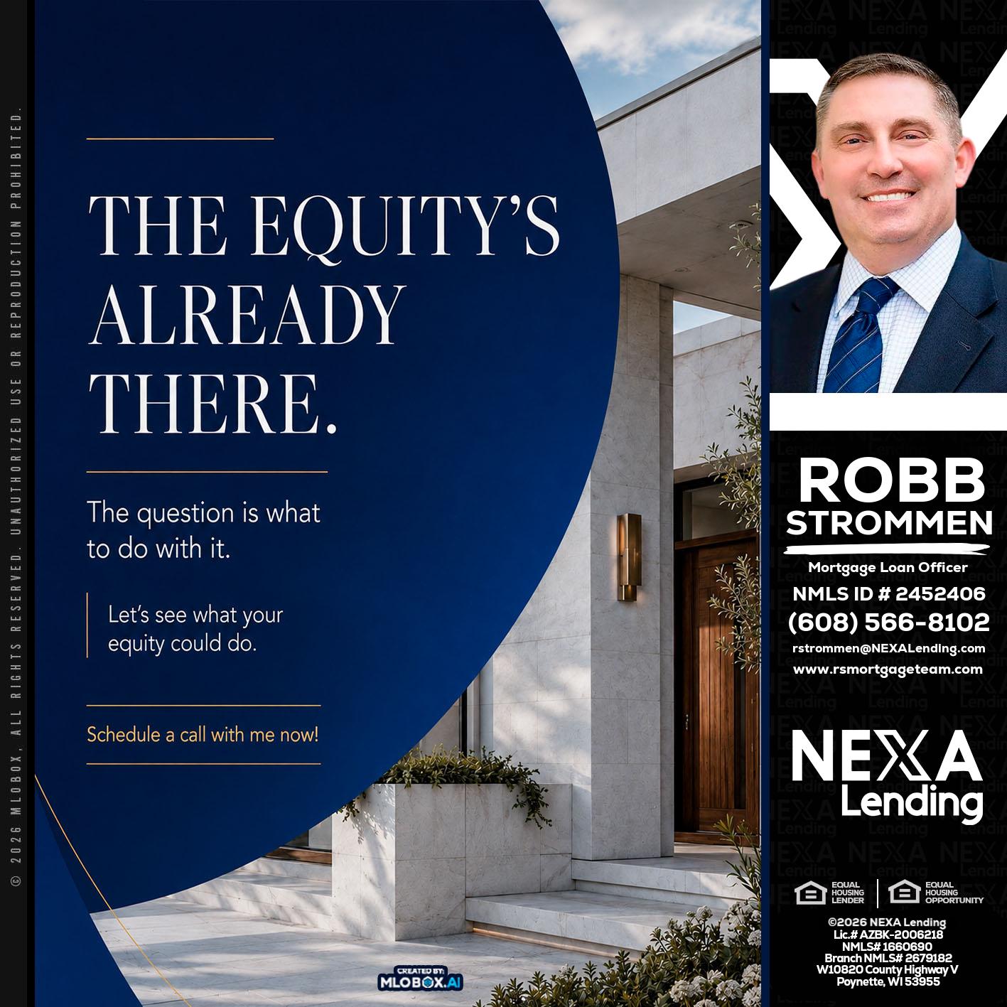 the equity's - Robb Strommen -Mortgage Loan Officer