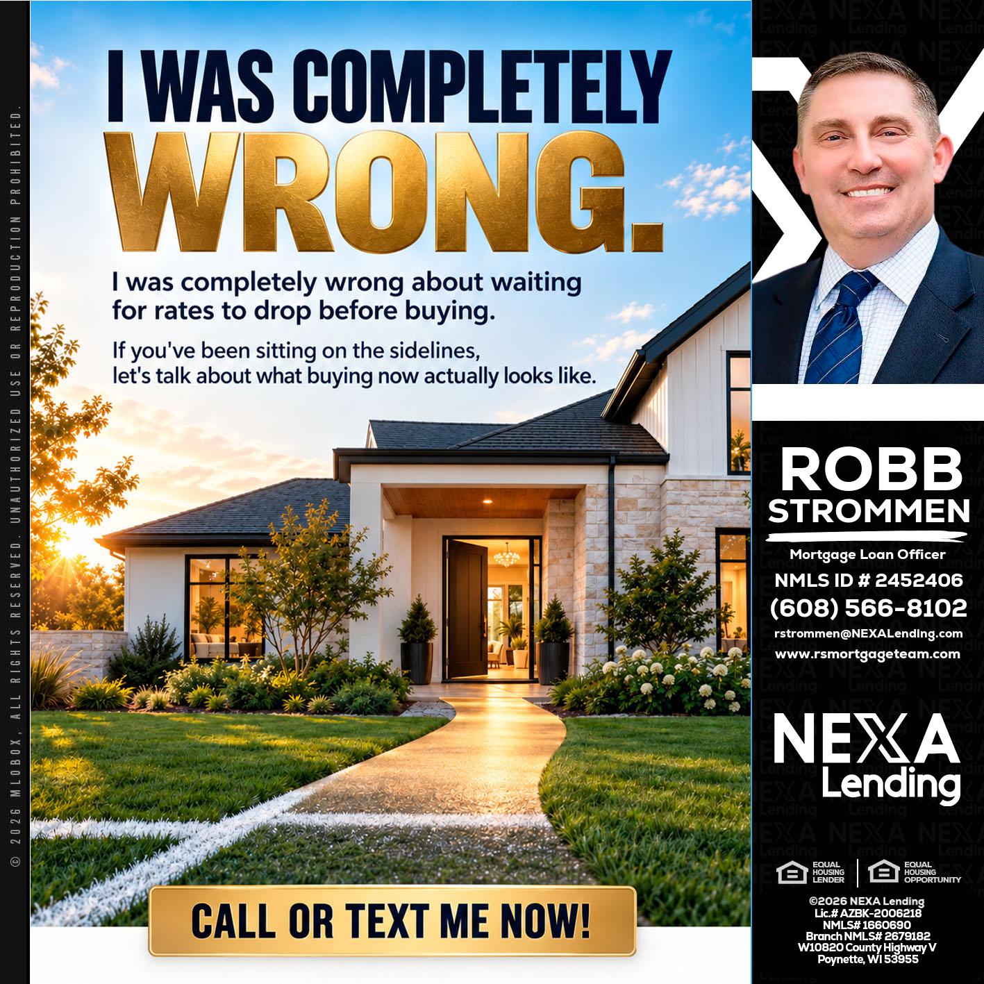 I WAS COMPLETELY WRONG - Robb Strommen -Mortgage Loan Officer