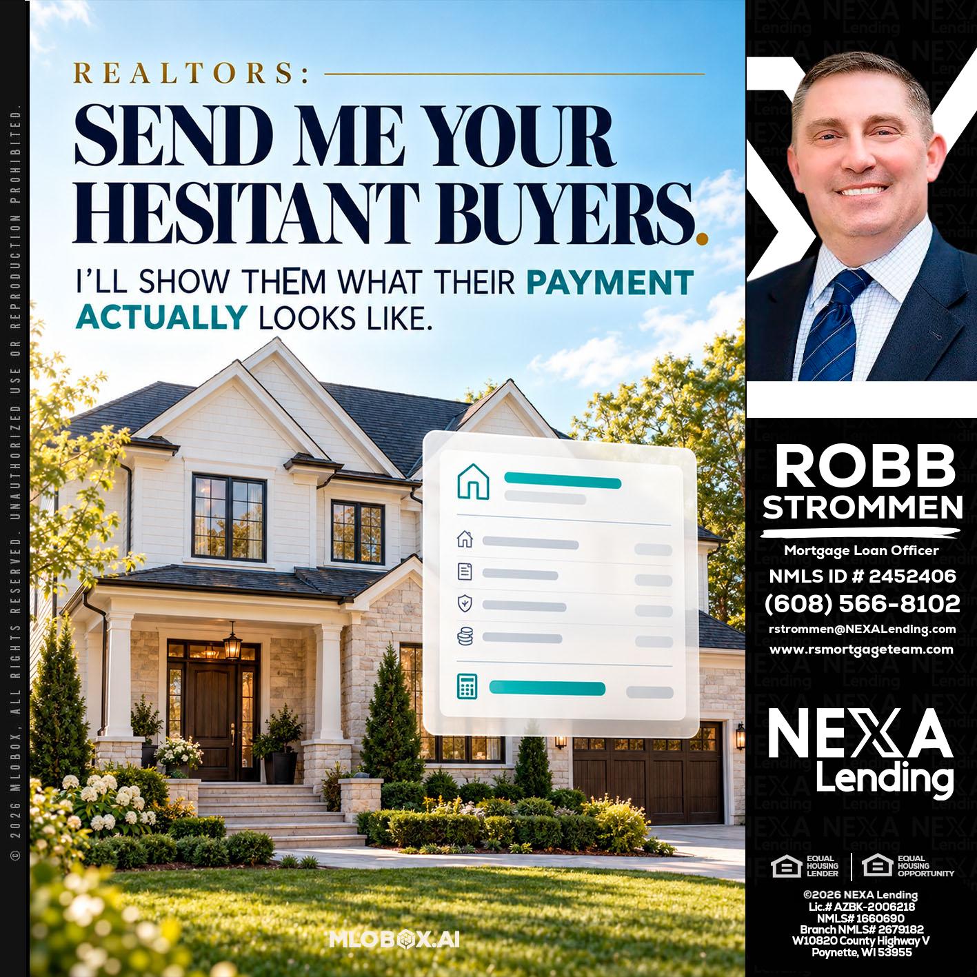 SEND ME YOUR - Robb Strommen -Mortgage Loan Officer