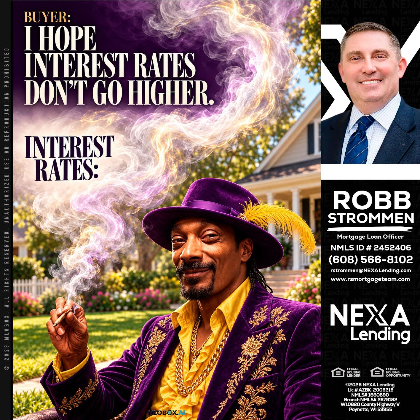 I HOPE RATES - Robb Strommen -Mortgage Loan Officer