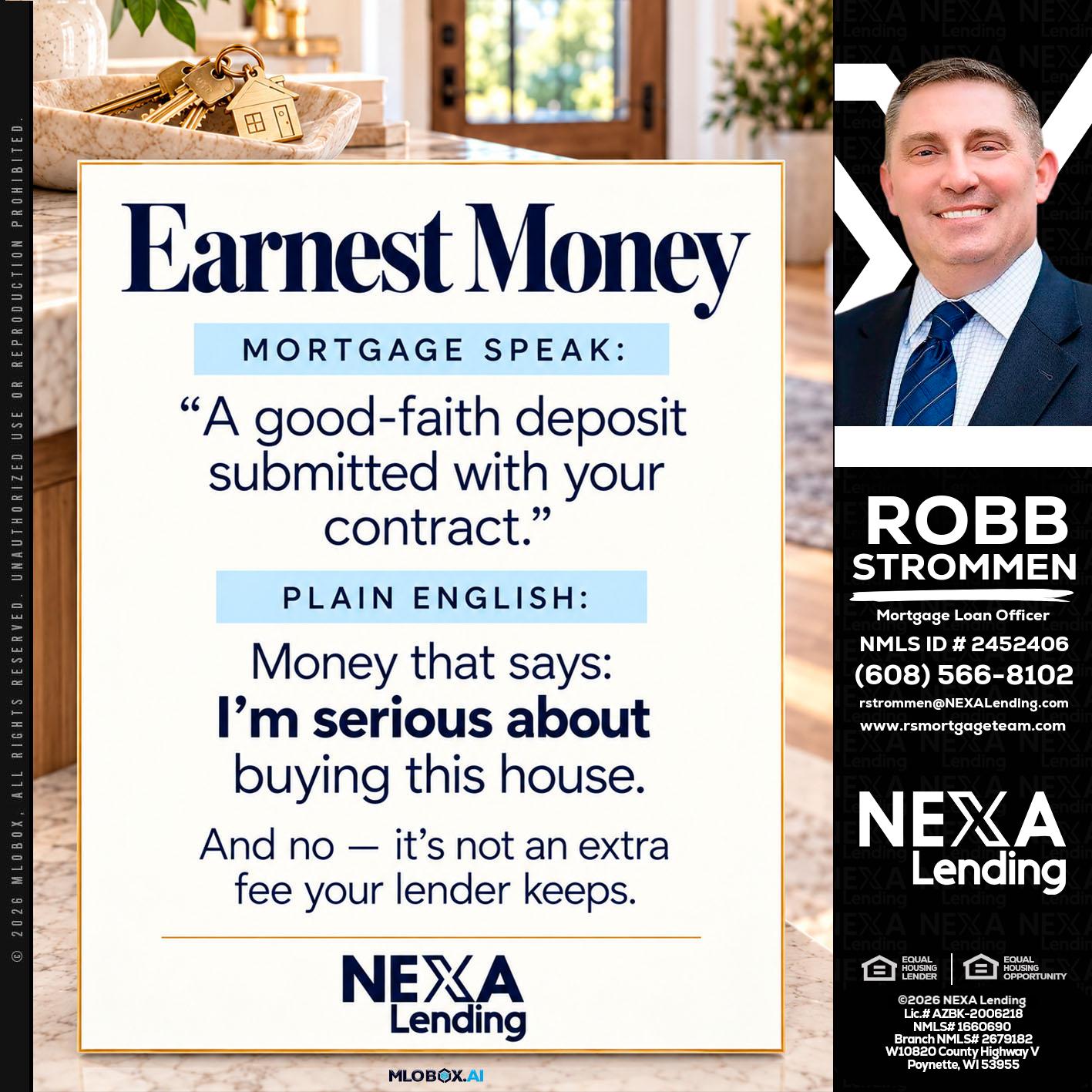 EARNEST MONEY - Robb Strommen -Mortgage Loan Officer