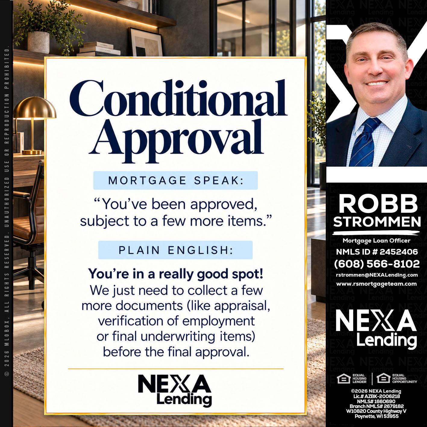 CONDITIONAL APROVAL - Robb Strommen -Mortgage Loan Officer