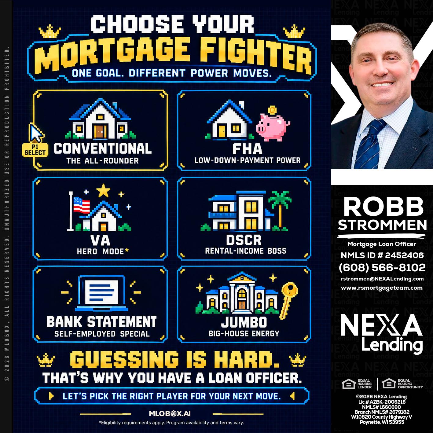 CHOOSE YOUR MORTGAGE - Robb Strommen -Mortgage Loan Officer