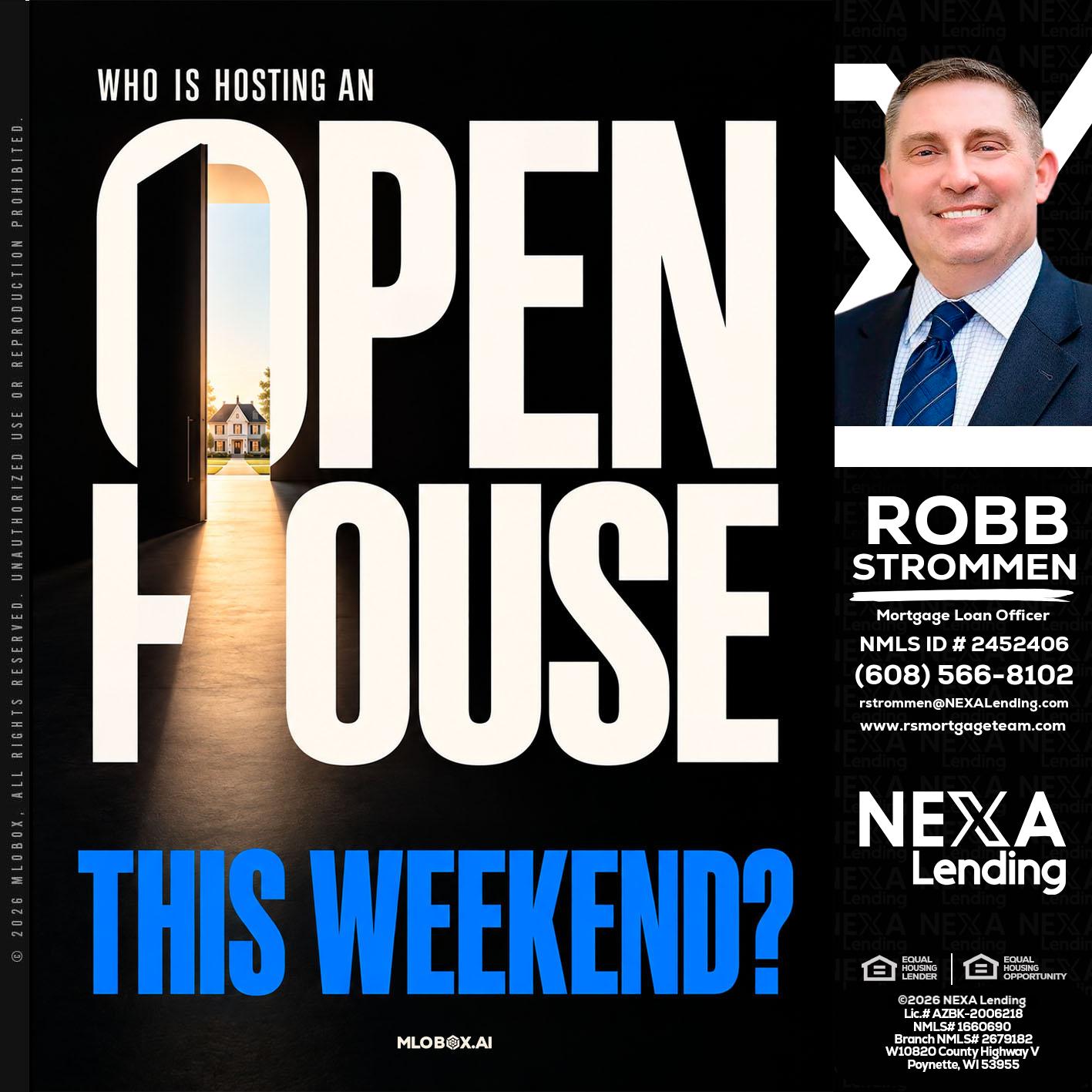 OPEN HOUSE - Robb Strommen -Mortgage Loan Officer